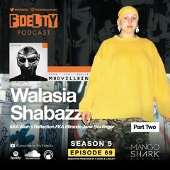 Part Two: Walasia Shabazz (Episode 69, S5)