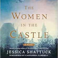 GET EBOOK 💞 The Women in the Castle CD by Jessica Shattuck,Cassandra Campbell EPUB K