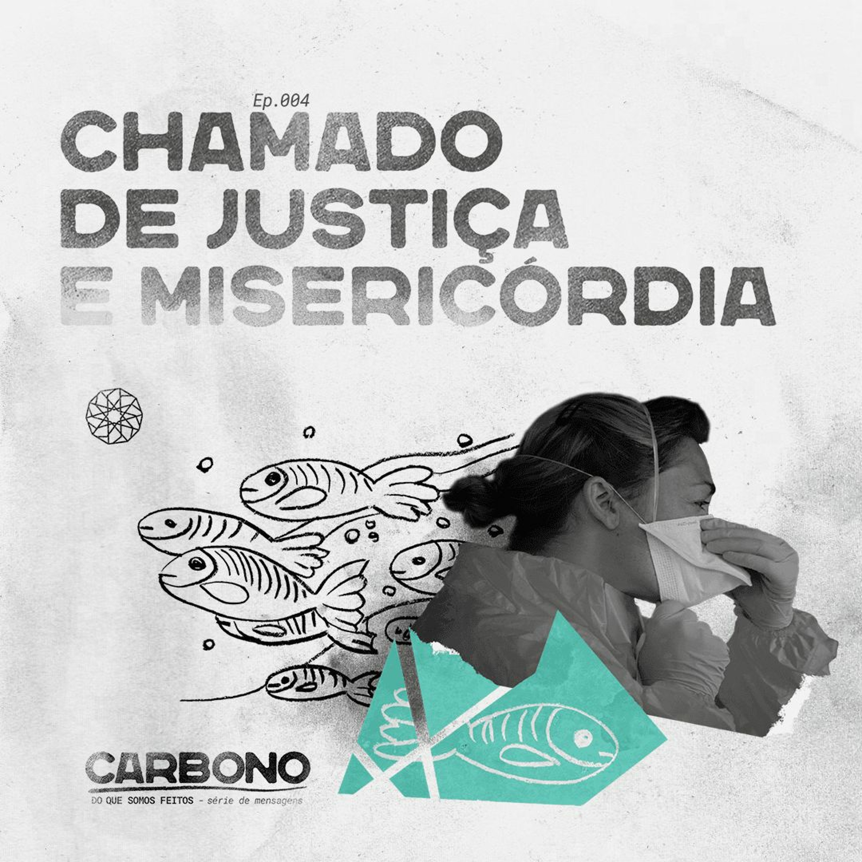 CARBONO: Do Que Somos Feitos - Chamado De Justiça E Misericórdia - Igreja Mosaico - 08.08.21 episode artwork