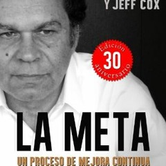 [Free] PDF 📃 La Meta:Un Proceso de Mejora Continua (Goldratt Collection nº 1) (Spani