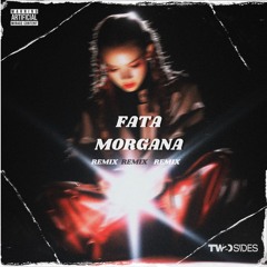Fata Morgana - Nina Chuba (TwoSides Remix)