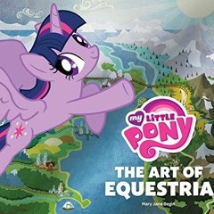 READ [PDF] My Little Pony: The Art of Equestria epub