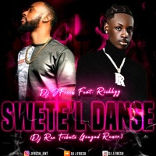 Swete'I Danse (Dj Rex Tribute Gouyad Remix)- Dj J Fresh Feat. Rickkyy