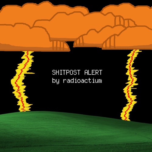 SHITPOST ALERT
