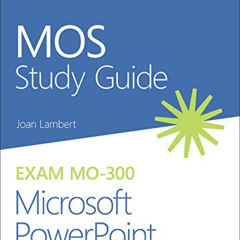 Get PDF 📭 MOS Study Guide for Microsoft PowerPoint Exam MO-300 by  Joan Lambert [KIN