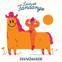 LIVE AT FANDANGO - Handmade
