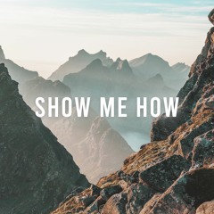 Show Me How