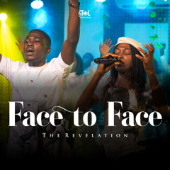 Face to Face ~ The Revelation