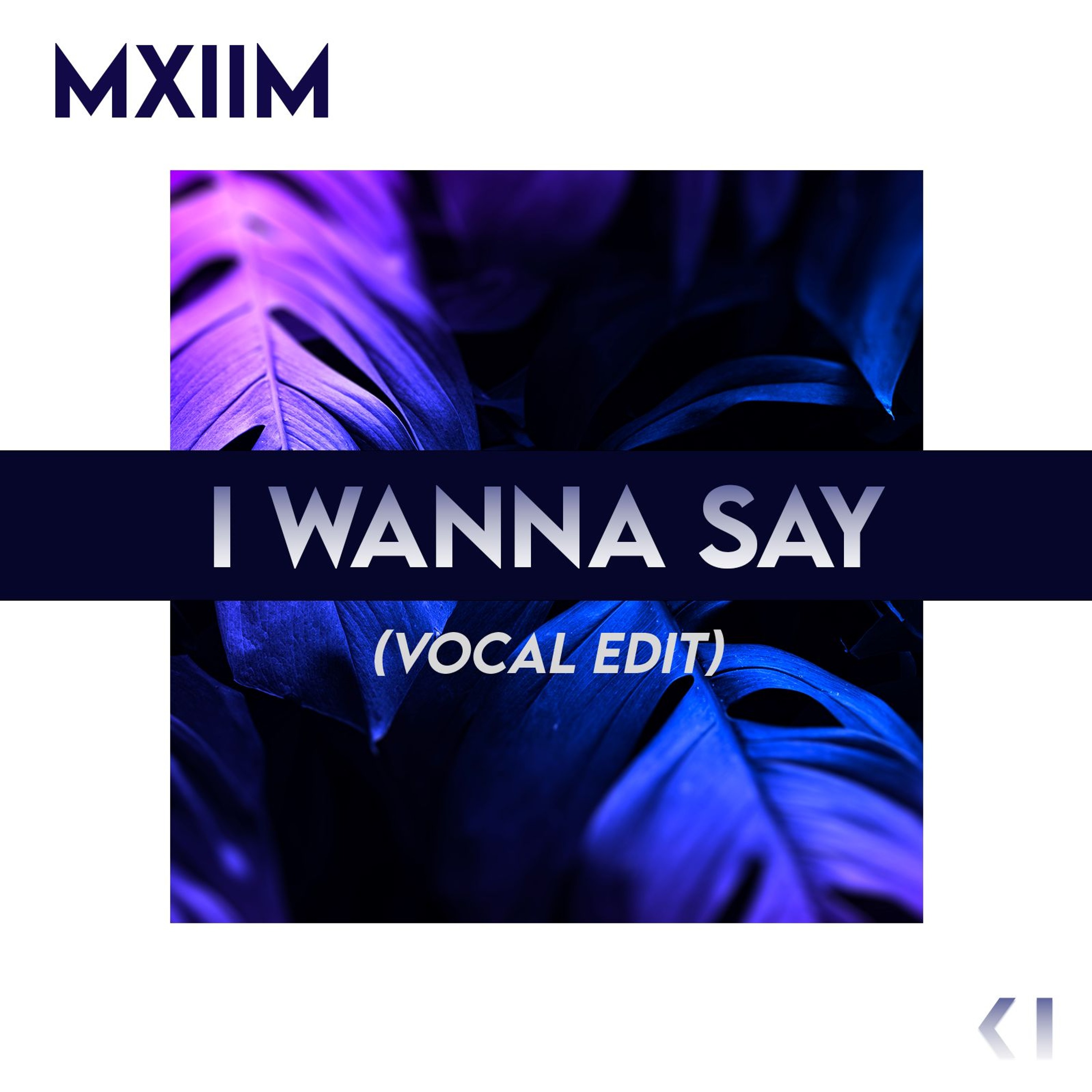 MXIIM - I Wanna Say (Vocal Edit) episode artwork