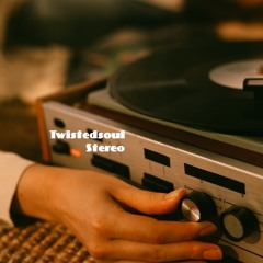 Twistedsoul Stereo: January