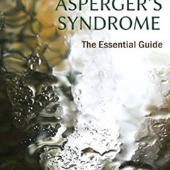 [ACCESS] EPUB 📨 Adult Asperger's Syndrome: The Essential Guide by  Kenneth Roberson