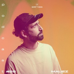 Secret Fusion Podcast Nr.: 55 - Mauez