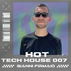 Gianni Firmaio - Hot Tech House Mix 007