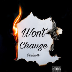 WONT CHANGE