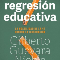 (ePUB) Download La regresión educativa BY : Gilberto Guevara Niebla