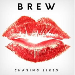 Brew - Chasing Likes