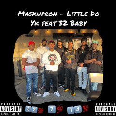 Maskupron Feat 3️⃣2️⃣ Baby - Little Do YK Prod DannyBoy