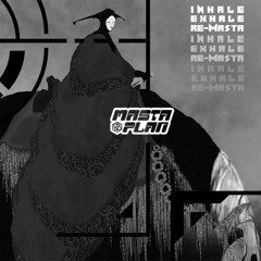 Skrillex, Aluna, & Kito - Inhale Exhale (MASTA PLAN RE-MASTA)