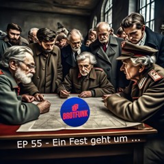 EP 55 - Ein Fest geht um ...