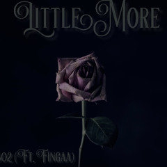 Little More (Ft.Fingaa)