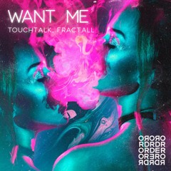 TouchTalk, FractaLL - Want Me (Original Mix)