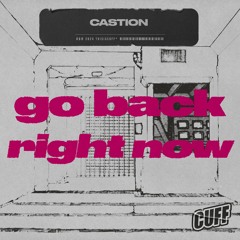 CUFF306 - Castion - Go Back Right Now (Original Mix) [CUFF]