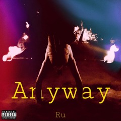 Ru - Anyway