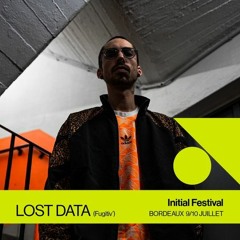 LOST DATA - INITIAL FESTIVAL - 09.07.22