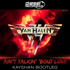 DRF033 VAN HALEN - AIN'T TALKIN' 'BOUT LOVE - KAYSHAN BOOTLEG: FREE DOWNLOAD
