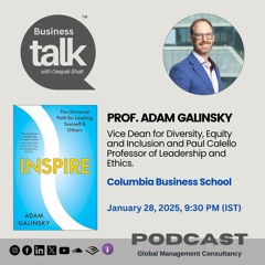 How to Motivate & Empower Others – Insights from Prof. Adam Galinsky’s Inspire