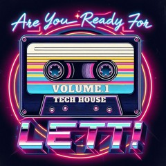 Are You Ready For Letti? Vol 1 Tech House