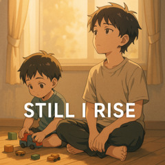 Still I Rise  / Lyrics (description)