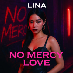 No Mercy Love – LINA