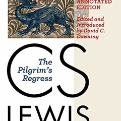 Access KINDLE 💙 The Pilgrim's Regress, Wade Annotated Edition by  C. S. Lewis [KINDL