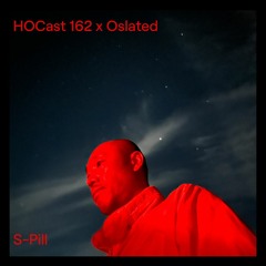 HOCast #162 x Oslated - S-Pill - continuous mix