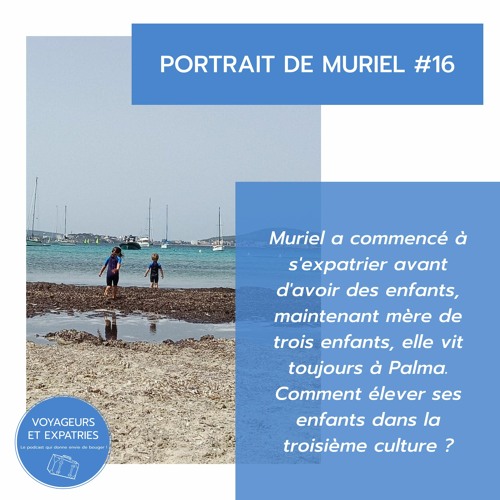 Portrait #16 - S'expatrier à Majorque, Muriel y vit depuis 7 ans