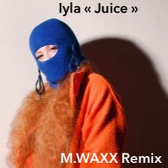 Iyla Juice M.Waxx Remix