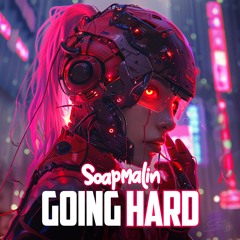 Going Hard (FREE DL)