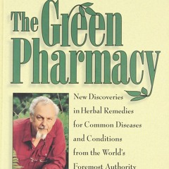 EPUB DOWNLOAD The Green Pharmacy: New Discoveries in Herbal Remedies for Common