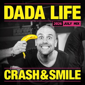Dada Life - Dada Life Podcast July