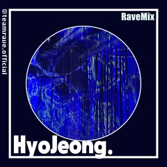 [RaverMix] EP.17 - HyoJeong