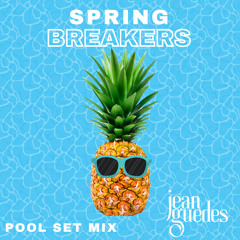 SPRING BREAKERS - DJ JEAN GUEDES (POOL SET MIX)