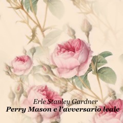 03 Perry Mason E L'avversario Leale (Capitolo 1, Parte 3)