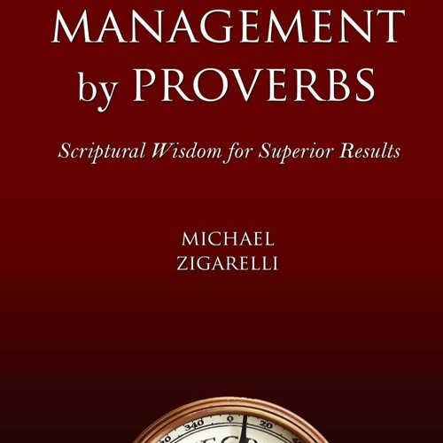 Stream [EBOOK] Management by Proverbs: Scriptural Wisdom for Superior ...