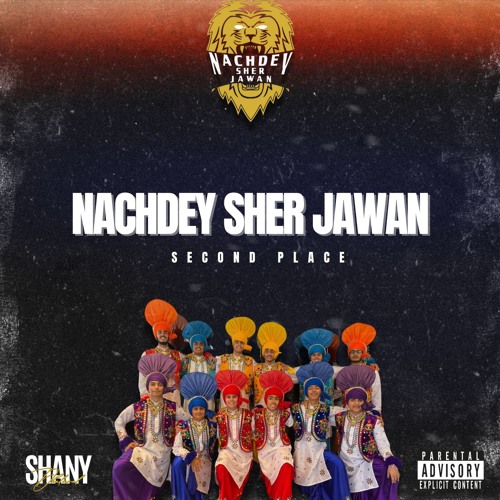 (2ND PLACE) Nachdey Sher Jawan - ShanyDhaliwal (Ft. A.D Mix & SahotaMusic)