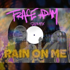 Rain on Me (Trace Adam Remix) - Lady Gaga & Ariana Grande