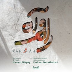 RÂH -O- ÂH: HAMED NIKPAY, PEDRAM DERAKHSHANI