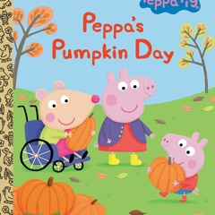 (⚡Read⚡) Peppa's Pumpkin Day (Peppa Pig): A Little Golden Book for Kids and