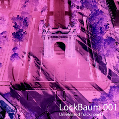 LockBaum 001 - Unreleased Tracks part I