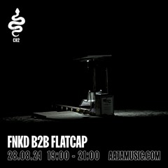 FNKD b2b Flatcap - Aaja Channel 2 - 28 08 24